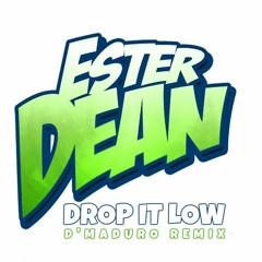 Ester Dean - Drop It Low (D'Maduro Remix)[DJCity Exclusive]
