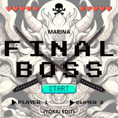 Final Boss - MARINA (YöKAI EDIT)
