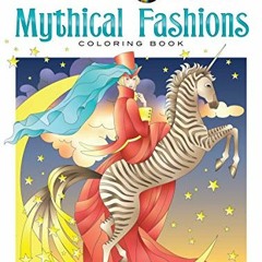 Read ❤️ PDF Creative Haven Mythical Fashions Coloring Book (Creative Haven Coloring Books) by  R