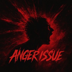 Anger Issue