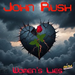 Women’s Lies  By John Rush Entertainment