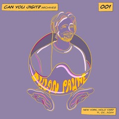 Can You Jigit? Archives 001 - Dylan Payne