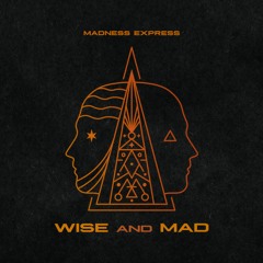 Madness Express - Wise and Mad