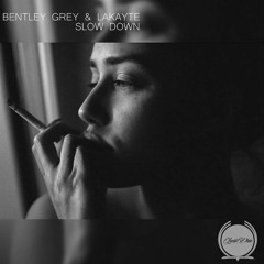 Bentley Grey LaKayte - Slow Down