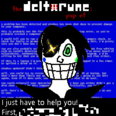 I just have to help you! First, - (the Deltarune: pup et) [NoJam]