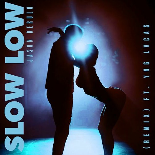 Jason Derulo, Yng Lvcas - Slow Low Remix