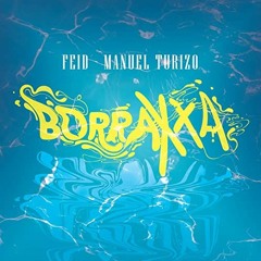 Borraxxa (REMIX) - Feid ft. Manuel Turizo | Leo Rodriguez & Lauti Andrade