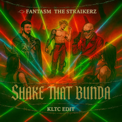 Fantasm & The Straikerz - Shake that Bunda X Fantasm The Clap Man (KLTC EDIT) (EXTENDED MIX)