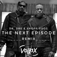 Dr. Dre & Snoop Dogg - The Next Episode (VOLB3X Remix)