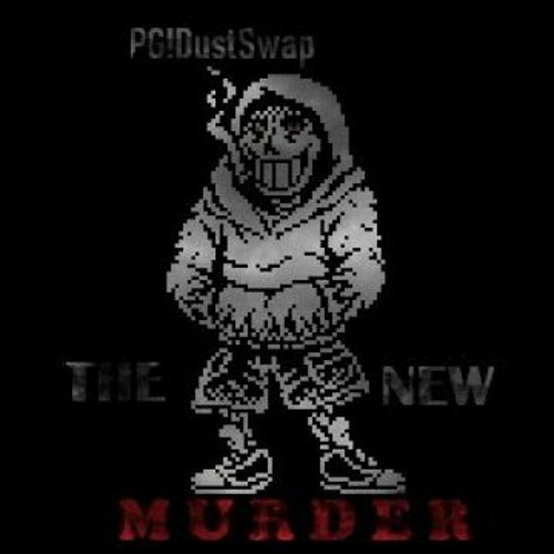 [DustTale Au] PG!DustSwap - The New Murder (By Abra-Kadabra)