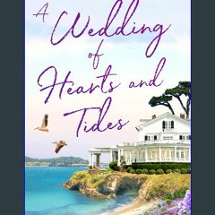 [PDF] 🌟 A Wedding of Hearts and Tides (Mendocino Cove Book 5) Read Book