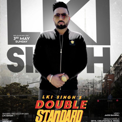 DOUBLE STANDARD BY LKI SINGH new punjabi song 2020