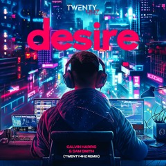 Calvin Harris & Sam Smith - Desire (Twenty4HZ Remix) FREE DL