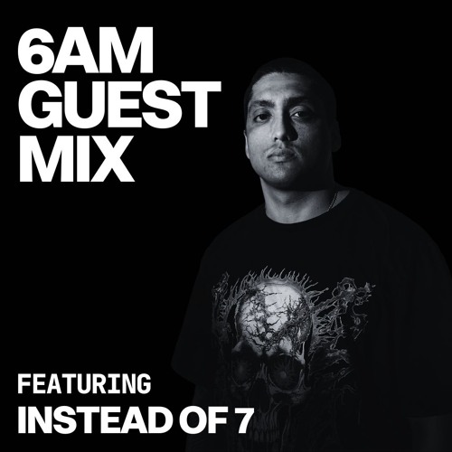 Guest Mix: Instead Of 7