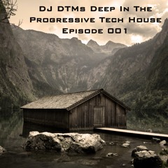 DJ DTMs Deep In The Progressive Tech House 001