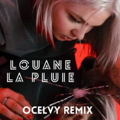 Louane - La Pluie (OCELVY Remix) [EXTENDED DOWNLOAD]