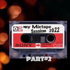 my Mixtape Session 2022 | part#2