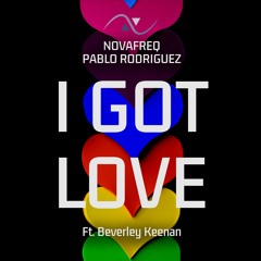 I Got Love by NOVAFREQ & PABLO RODRIGUEZ Ft. Beverley Keenan