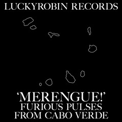 'Merengue!' Furious Pulses From Cabo Verde / LuckyRobin Records / Vinyl Only