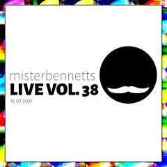 Mister Bennetts [LIVE] VOL. 38 -  15.07.2021