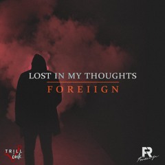Foreiign - Lost In My Thoughts [Single].mp3
