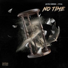 No Time (feat. FYSL)