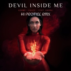 KSHMR & ΚΑΑΖΕ - Devil Inside Me (HI PROFILE rmx)
