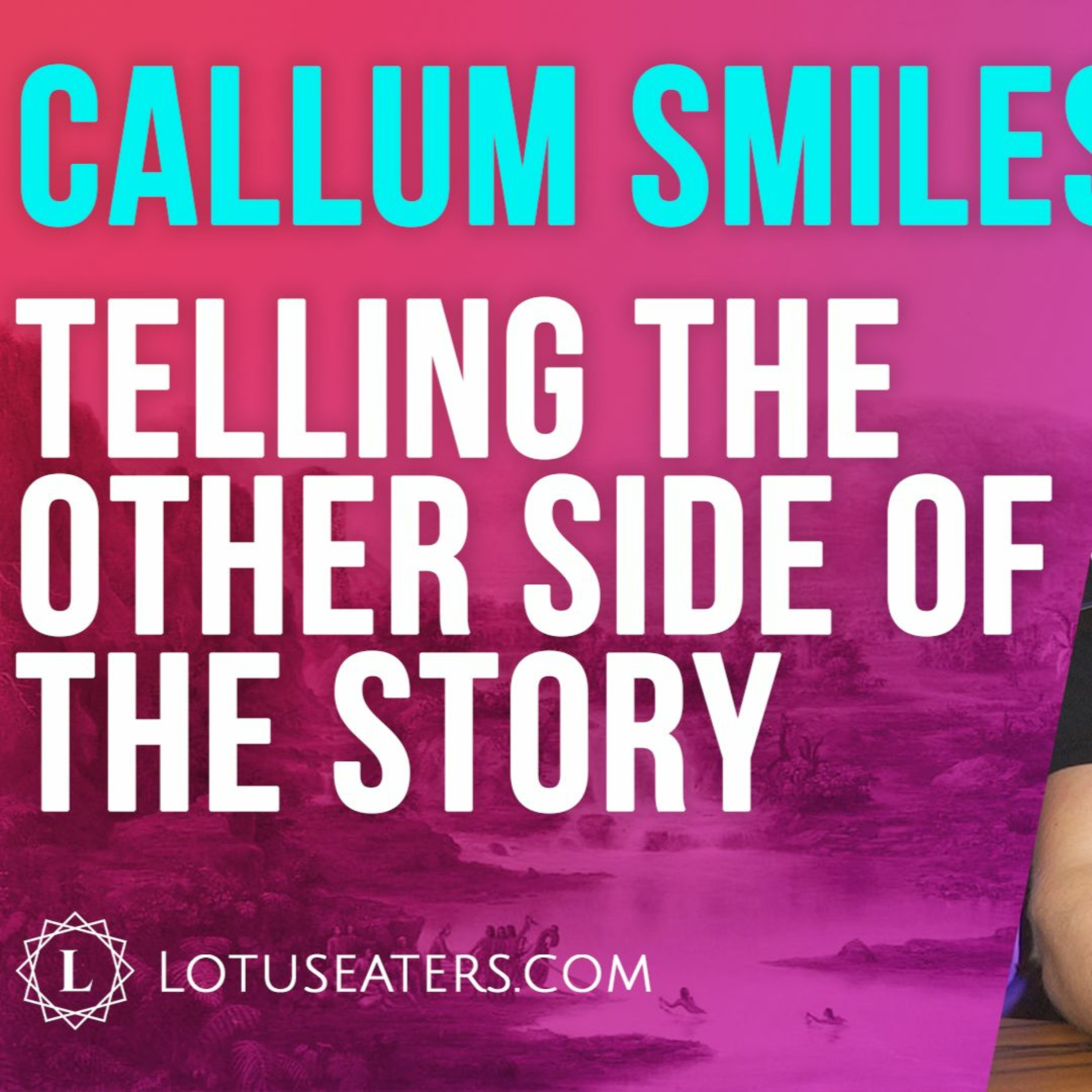 Telling the Other Side of the Story | Interview With Callum Smiles