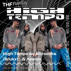 High Tempo w/ Mirochka & Aezron // 28.03.24