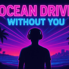 Ocean drive Without you New version