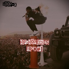 LOOP-X Hip Hop Edits Pack #1 [FREE DOWNLOAD]