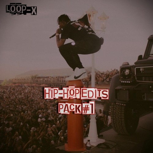 LOOP-X Hip Hop Edits Pack #1 [FREE DOWNLOAD]