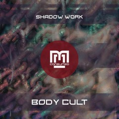 shadoW Work - Body Cult - CSMD148