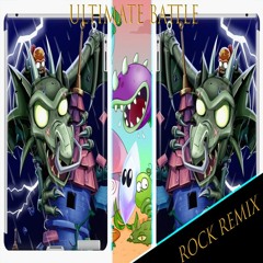 Ultimate Battle (PVZ ROCK REMIX)