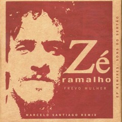 Zé Ramalho - Frevo Mulher (Marcelo Santiago Remix)