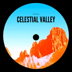 Celestial Valley - Cromia