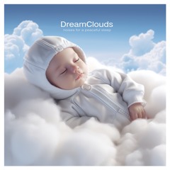 DreamClouds - Little Baby Sleep