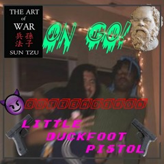 ON GO!!! FT. LITTLE DUCKFOOT PISTOL & STEEZYBERT