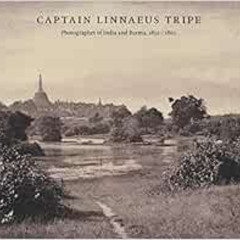 VIEW EBOOK 📬 Captain Linnaeus Tripe: Photographer of India and Burma, 1852-1860 by R