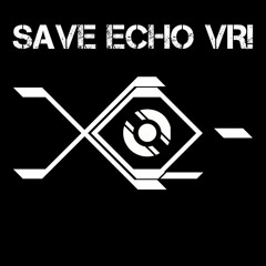 SAVE ECHO VR!