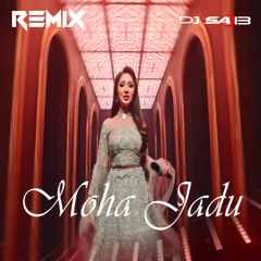Moha Jadu - Remix - DJ Sajib - Habib Wahid X Mehrnigori Rustam
