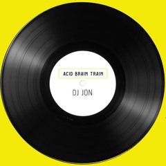 DJ Jon - Acid Brain Train
