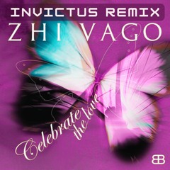 Zhi-Vago - Celebrate The Love (Invictus Remix)