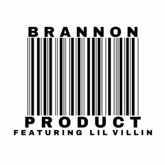 Brannon - Product Ft. Lil VilliN (Prod By. Anywaywell)