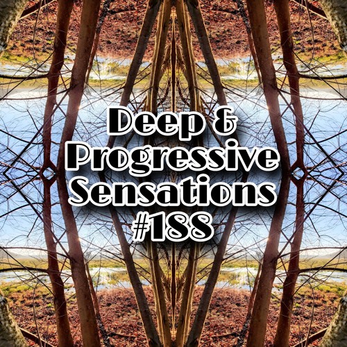 Deep & Progressive Sensations #188 | Ekhaya Emvelweni