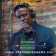 #DHN_DeepHouseNews 044 mixed by Daddy Cue