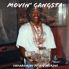 Movin Gangsta ft. Big Murda1
