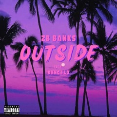 ZB Banks - OUTSIDE (ft Dxngelo)