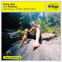 Hang Jack // Refuge Worldwide