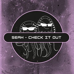 SEAH - Check It Out (Free Download) [PFS61]